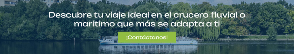 Descubre tu viaje ideal y reserva hoy mismo el crucero fluvial o marítimo que más se adapta a ti