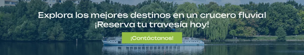 Explora los mejores destinos en un crucero fluvial ¡Reserva tu travesía hoy!